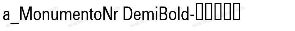 a_MonumentoNr DemiBold字体转换